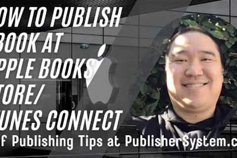 How to Publish Ebook at Apple Books Store/iTunes Connect: Self Publishing Tips @ PublisherSystem.com