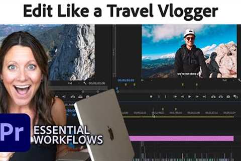 Tips to Edit Travel Vlogs Like a Pro | Essential Workflows with Kara and Nate