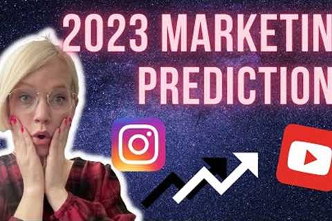 2023 Marketing Predictions - What is gonna happen with marketing???