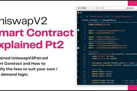 Uniswap Smart Contract Explained Part 2 (UniswapV2Pair Smart Contract)