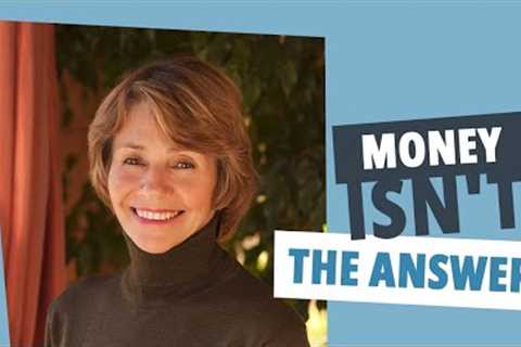 Why Making More Money ISN''T The Answer with Lynne Twist