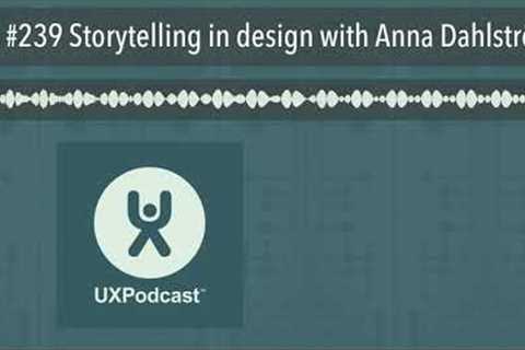 #239 Storytelling in design with Anna Dahlström