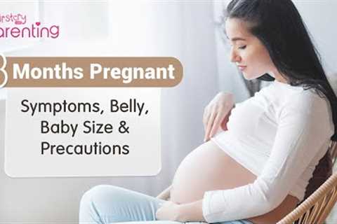 8 Months Pregnant - Symptoms, Belly, Baby Size, Do's and Don'ts