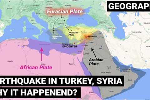 Earthquake in Turkey & Syria | Why it happened | Movement of tectonic plates | Geography /..