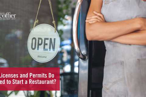 What Licenses and Permits Do You Need to Start a Restaurant?