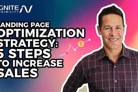 Landing Page Optimization Strategy: 5 Steps to Increase Sales