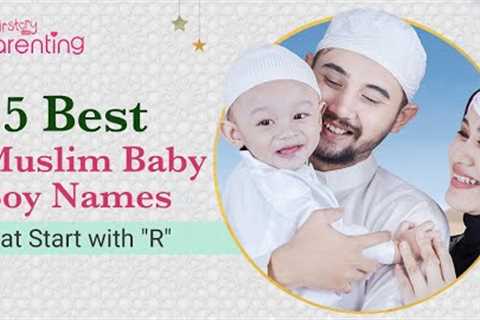25 Best Muslim Baby Boy Names Starting with R