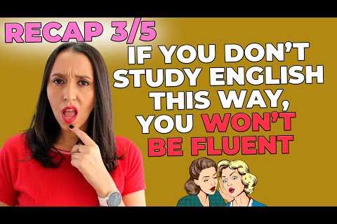 Recap Day 3: Fluent in 6 Live Hangout - How to Study English To Learn Fast?