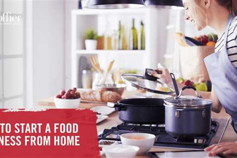 How to Start a Food Business from Home