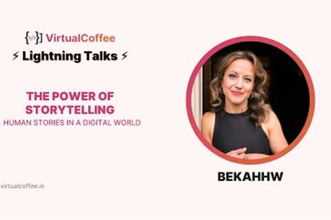 The Power of Storytelling – BekahHW – Lightning Talks 2023