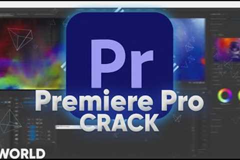 Adobe Premiere Pro Crack 2023 | Lifetime full version by PC WORLD 2023
