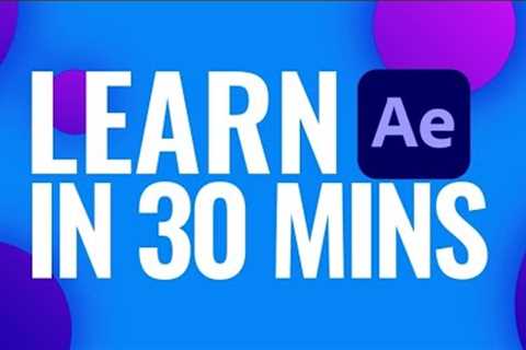 Learn After Effects in 30 Minutes! Beginner Tutorial