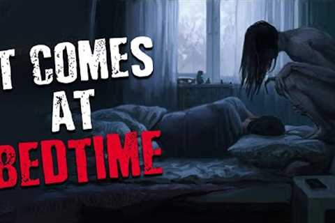 It Comes at Bedtime Scary Stories from The Internet | Creepypasta