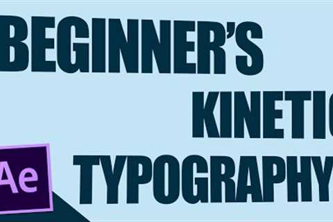 BEGINNER''S Kinetic Typography - After Effects Tutorial