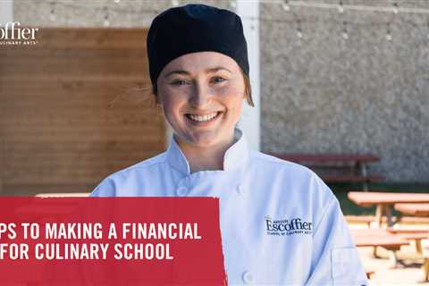 7 Steps to Making a Financial Plan for Culinary School