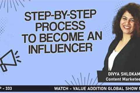 How To Become An Influencer | Influencer Marketing Strategy | Linkedin | Ep 333 | Divya Shokam