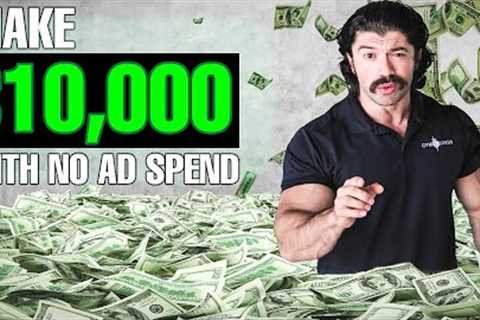 3 Ways to Make $10K Cash With No Ad Spend (In 30 Days Or Less) [ALEX HORMOZI]