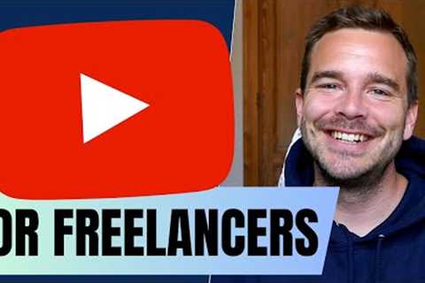 WHY EVERY FREELANCER SHOULD HAVE A YOUTUBE CHANNEL (End of Season 3)