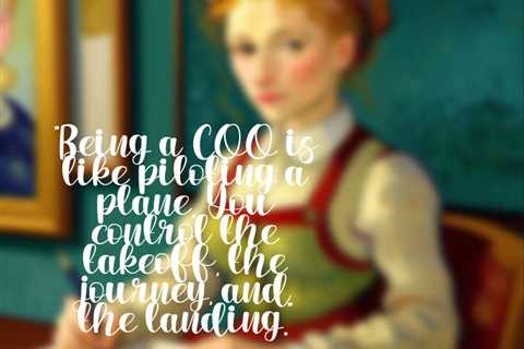 “Being a COO is like piloting a plane. You control the takeoff, the journey, and the landing.”