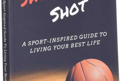 Shoot Your Shot: A Sport-Inspired Guide To Living Your Best Life Review