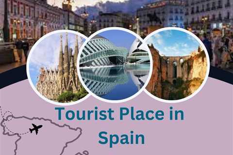 Tourist Place in Spain