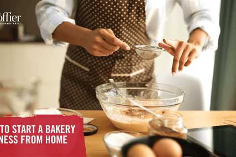 How to Start a Bakery Business From Home