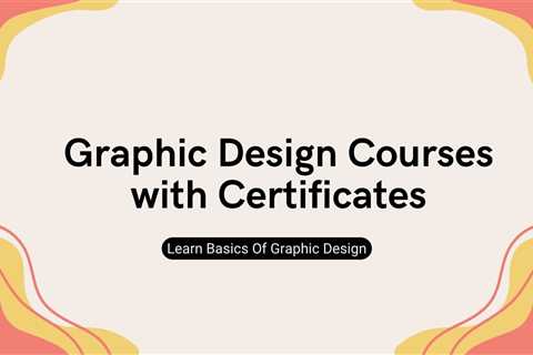 9 Best Graphics Design Courses with Certificates - [2024]