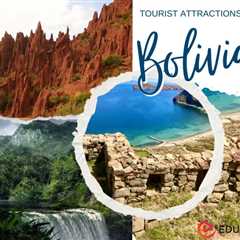 Tourist Attractions of Bolivia