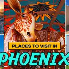 Tourist Places in Phoenix