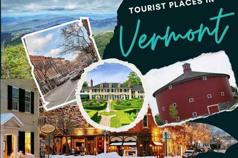 Tourist Places in Vermont