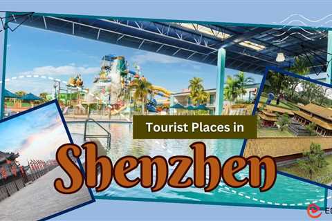 Tourist Places in Shenzhen