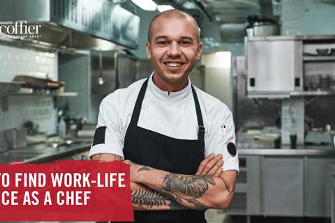 How to Find Work-Life Balance as a Chef