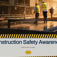 Construction Safety Awareness Quick Start Project