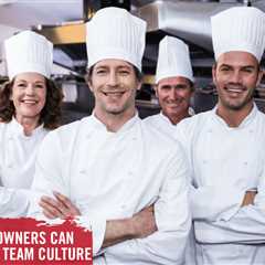 How Restaurant Owners Can Create a Positive Team Culture