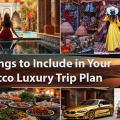 Morocco Luxury Trip