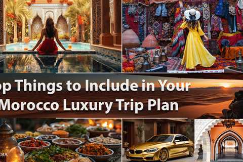 Morocco Luxury Trip