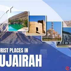 Tourist Places in Fujairah