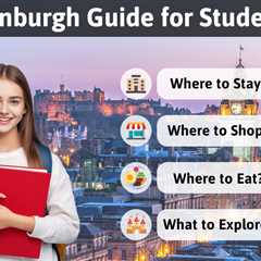 Edinburgh Guide for Students