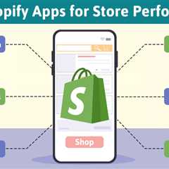 Shopify Apps for Store Performance