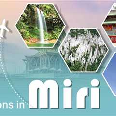 Tourist Attractions in Miri