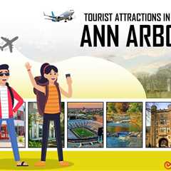 Tourist Attractions in Ann Arbor