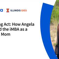 Balancing Act: How Angela Mastered the iMBA as a Working Mom