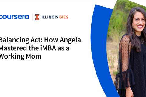 Balancing Act: How Angela Mastered the iMBA as a Working Mom