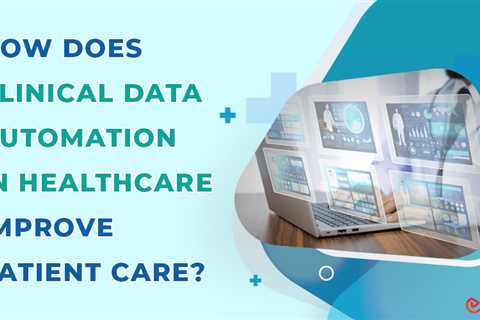 Clinical Data Automation in Healthcare