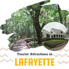 Tourist Attractions in Lafayette