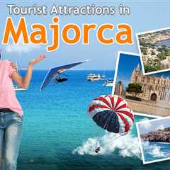 Tourist Attractions in Majorca