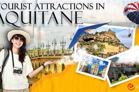 Tourist Attractions in Aquitane