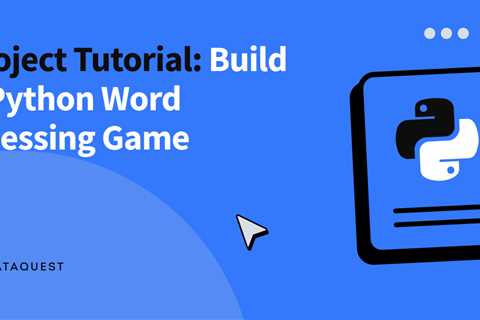 Project Tutorial: Build A Python Word Guessing Game