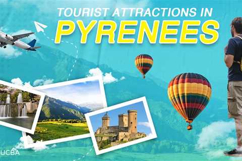 Tourist Attractions in Pyrenees