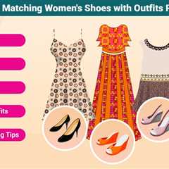 Matching Women’s Shoes with Outfits